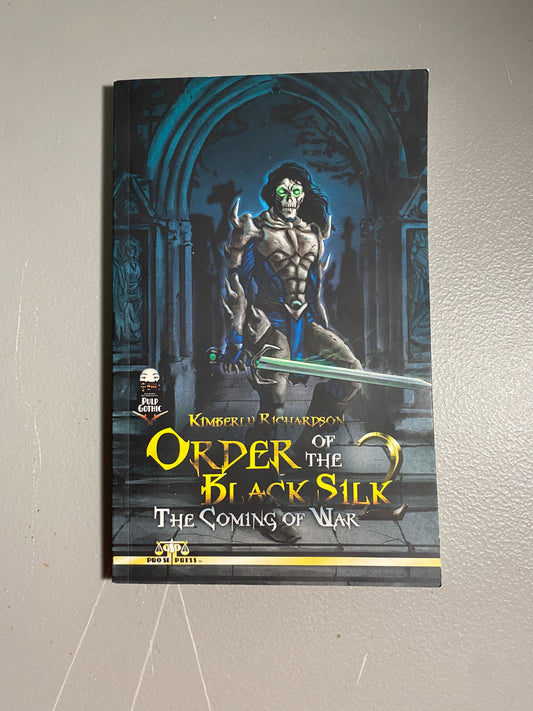 Order of the Black Silk II - The Coming of War by Kimberly B. Richardson