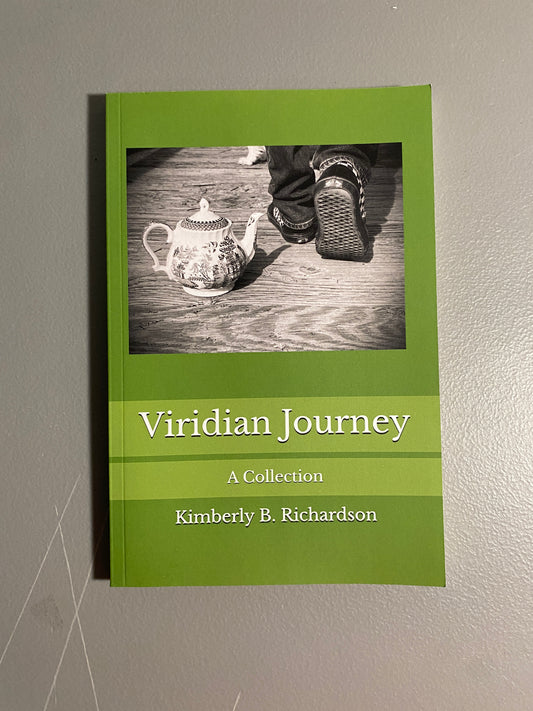 Viridian Journey - A Collection by Kimberly B. Richardson