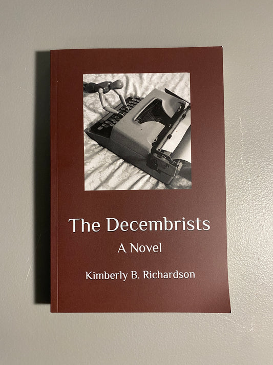 The Decembrists: A Novel by Kimberly B. Richardson