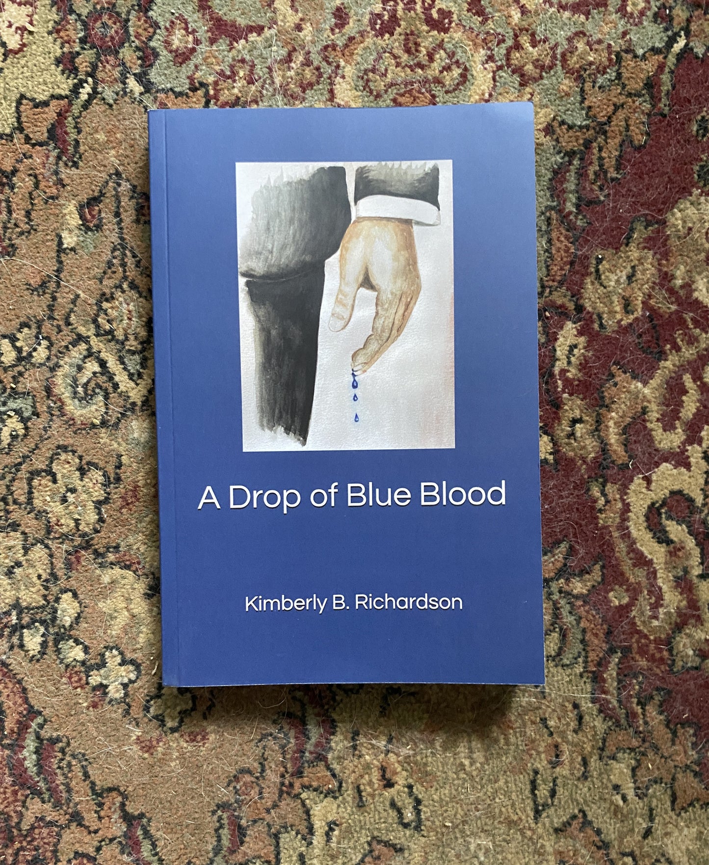 A Drop of Blue Blood: A Novel by Kimberly B. Richardson