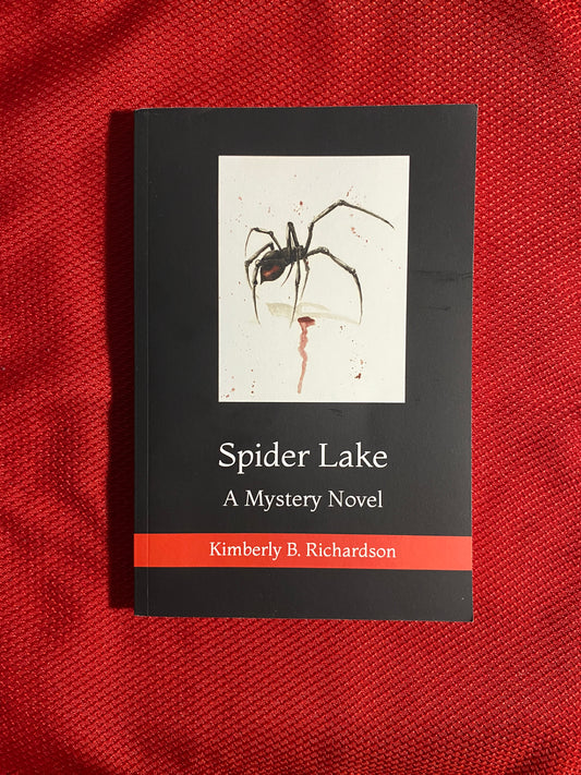 Spider Lake: A Mystery Novel by Kimberly B. Richardson
